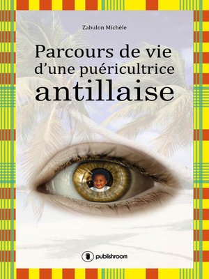cover image of Parcours de vie d'une puéricultrice antillaise